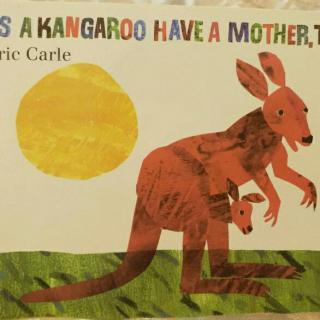 Does a kangaroo have a mother, too