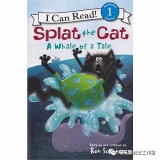 喵喵果英语绘本- Splat the Cat _A Whale of A Tale上
