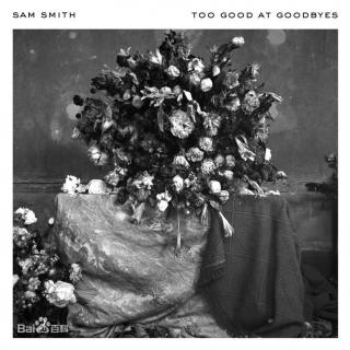 Too good at goodbyes/Sam smith