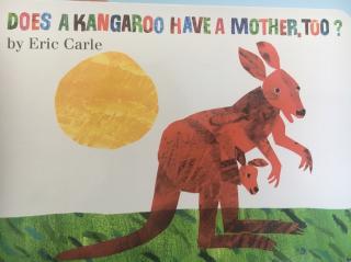 DOES A KANGAROO HAVE A MOTHER，TOO？