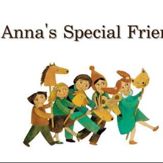 【听故事学英语】《Anna's Special Friends 安娜的特别朋友》