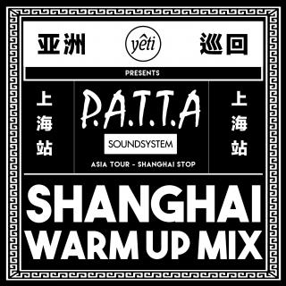 Patta Soundsystem x Yeti Out Shanghai Warm Up Mix