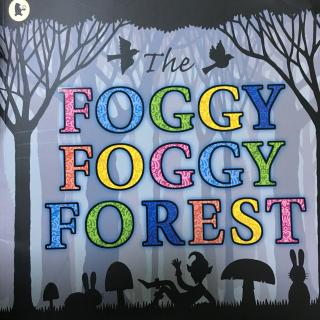 【英文绘本】Foggy foggy forest