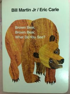 Brown bear Brown bear What do you see？