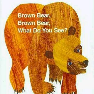 皮妈绘本——Brown Bear,Brown Bear,What do you see?
