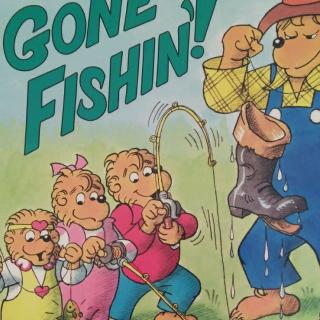 The Berenstain Bears Gone Fishin!