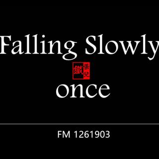 翻唱 · Falling Slowly