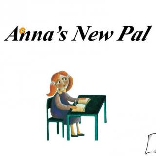 【听故事学英语】《Anna's New Pal 安娜的新伙伴》