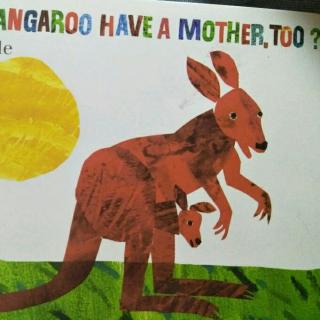 Does A Kangaroo Have A Mother, too?