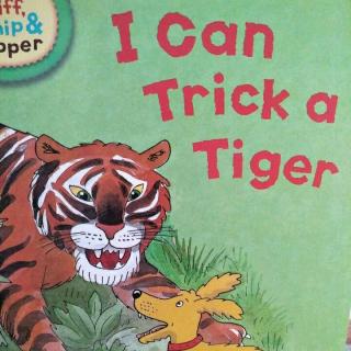 Lesson58(牛津阅读第三阶I Can Trick A Tiger)
