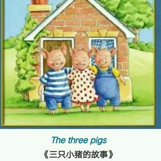 The three pigs