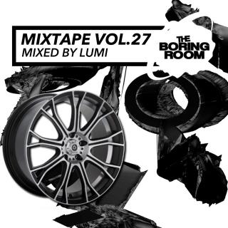 theBoringRoom Mixtape Vol.27 (Mixed By Lumi)