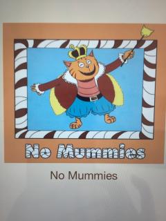 英文绘本～No mummies