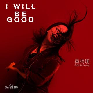 I Will Be Good