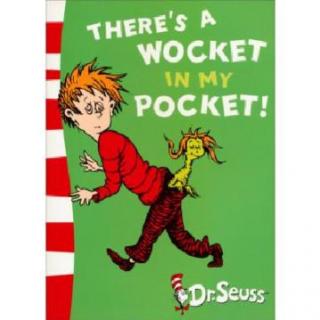 7 There's A Wocket in my Pocket!