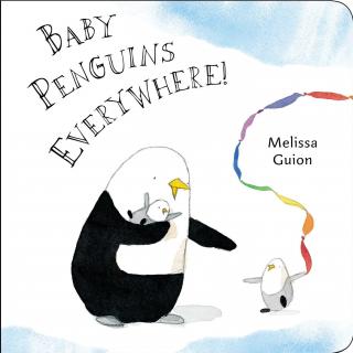 【听故事学英语】《Baby Penguins Everywhere 到处都是企鹅宝宝》