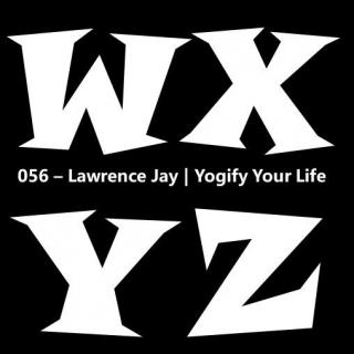 056 - Lawrence Jay | Yogify Your Life
