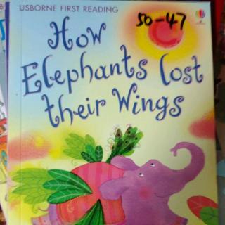 47-How elephants lost their wings&48原