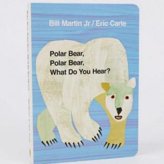 【原版音频】朗读版 Polar Bear, Polar Bear, What Do You See?