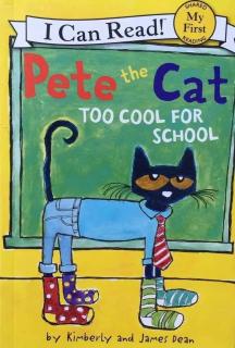 【悦 | 周一陪你读绘本故事】Pete the cat<Too cool for school >