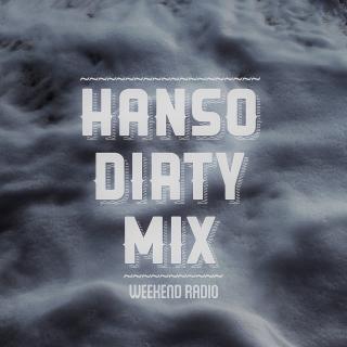 Hanso DirtyMix - Weekend Radio