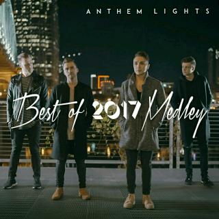 Anthem Lights - Best of 2017 Medley