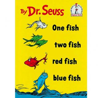 The 23rd. week 儿童英文绘本故事~One fish,two fish,red fish,blue fish