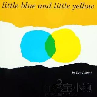 【凯西双语版】Little Blue and Little Yellow小蓝和小黄