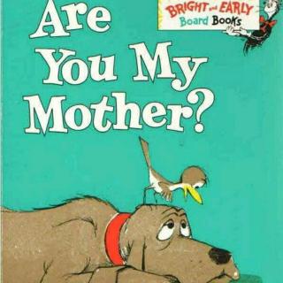 Are You My Mother