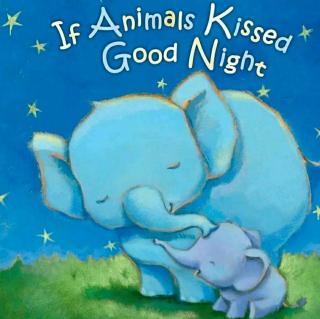 If Animals Kissed Goodnight