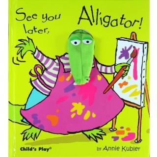 See you later，Alligator！