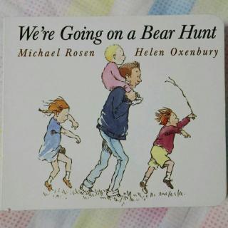 we are going on a bear hunt