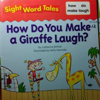 Sight word tales——12 how do you make a giraffe laugh?