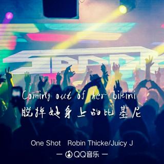 One Shot  -  Robin ThickeJuicy J