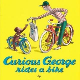 【听故事学英语】《Curious George Rides a Bike 好奇乔治骑自行车》