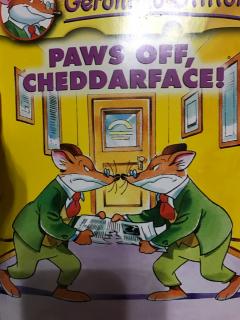 《Geronimo Stilton》Paws off,cheddarface! chapter 1