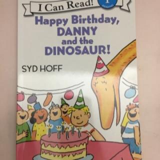 Happy birthday,Danny and the Dinosaur!