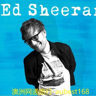 "红发艾德"的魅力-7首最经典歌曲-Ed Sheeran