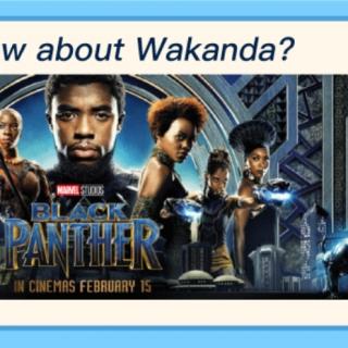 What do You know about Wakanda？