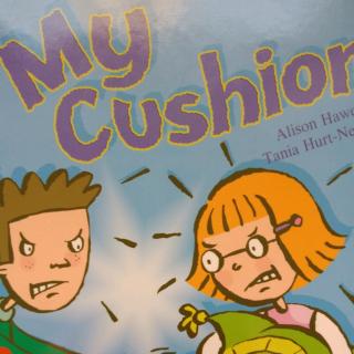英文绘本阅读启蒙 my cushion>