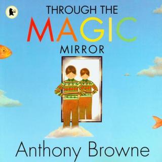 安东尼·布朗家庭系列 - Through the Magic Mirror