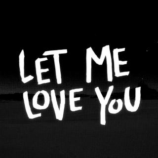 Let Me Love You (DJMRWU Edit)