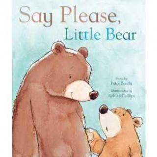 儿童习惯养成绘本Say Please, Little Bear