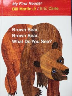 Brown Bear, Brown Bear, What Do You See?