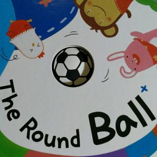 甜心英语《The round ball》