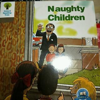 牛津阅读树第二级第四本 Naughty Children