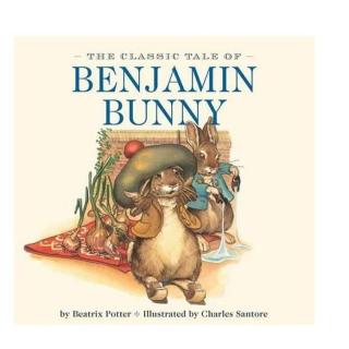 英文经典童话故事《彼得兔》The Tale of Benjamin Bunny 