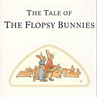 英文经典童话故事《彼得兔》（The Tale of the Flopsy Bunnies