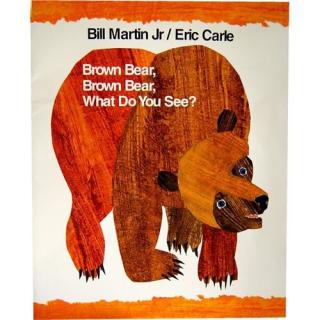 Brown Bear Brown Bear What Do You See棕熊 棕熊 你看到了什么