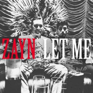 ZAYN - Let Me